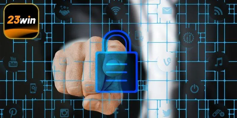 Nội dung cần nắm ở chính sách bảo mật 23Win